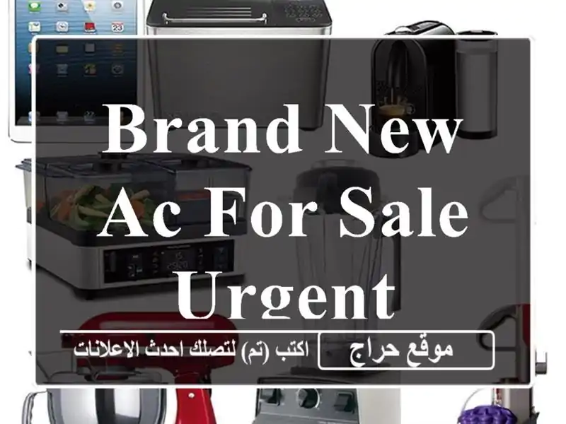Brand New Ac For Sale Urgent