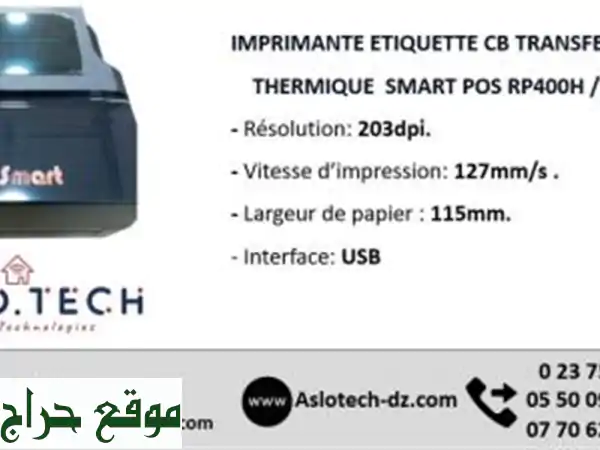 IMPRIMANTE ETIQUETTE CODE BARRE INVENTAIRE TRANSFERT THERMIQUE SMART POS RP 400 H /T