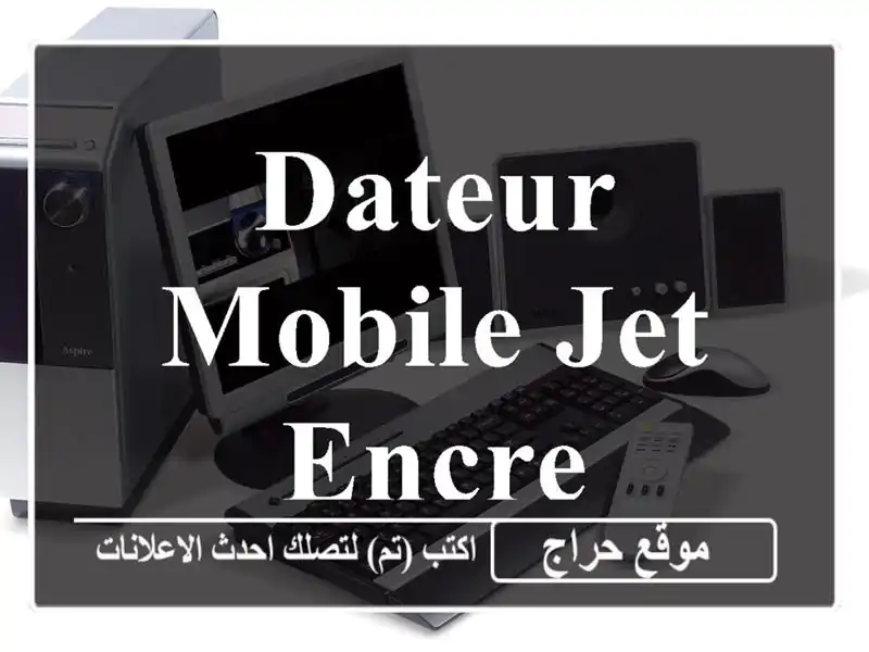 DATEUR MOBILE JET ENCRE