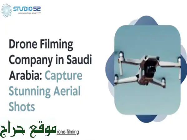 Drone Filming Company in Saudi Arabia – Capture Stunning Aerial Shots