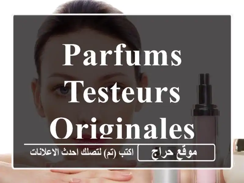 Parfums testeurs originales