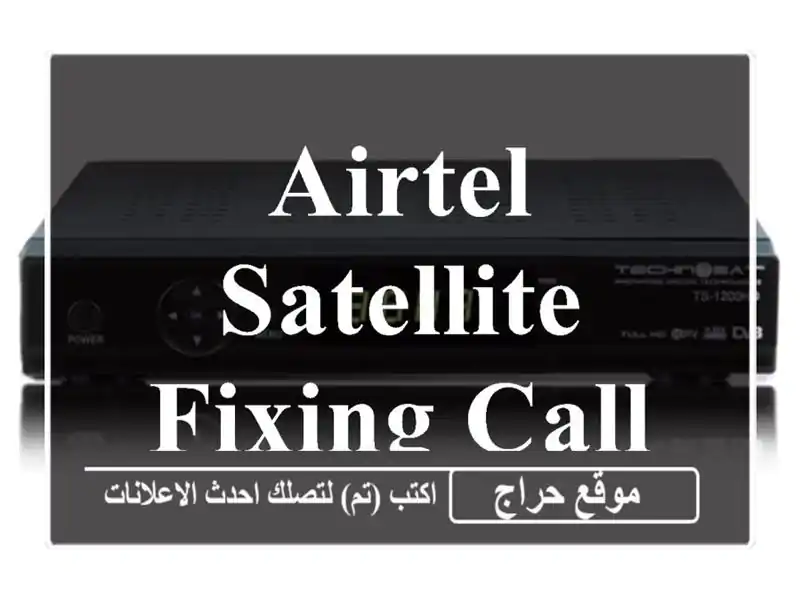 airtel satellite fixing call me