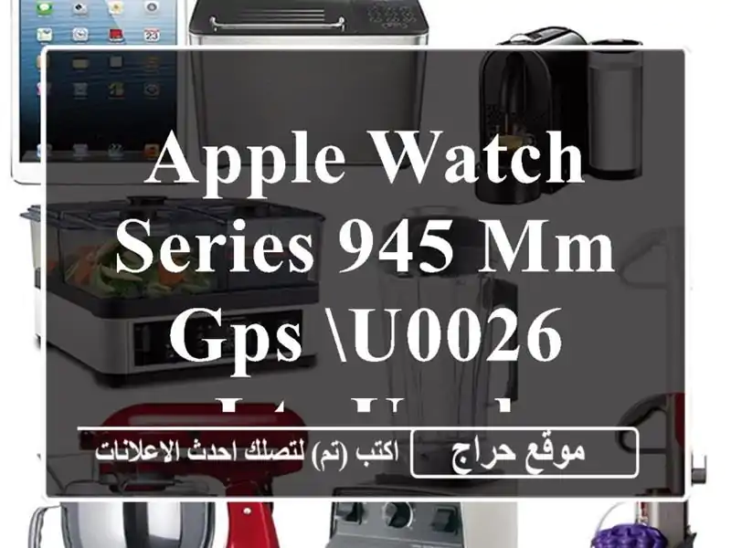Apple Watch series 945 MM GPS u0026 LTE used