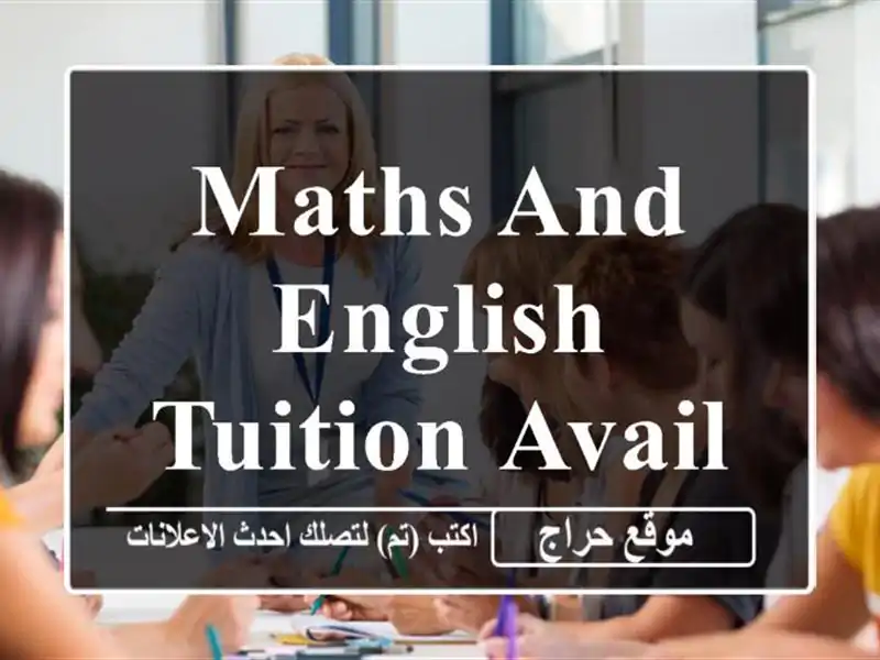 Maths and English tuition Available