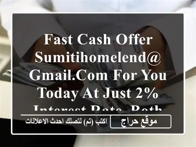 fast cash offer sumitihomelend@gmail.com for you today at just 2% interest rate, both long and ...
