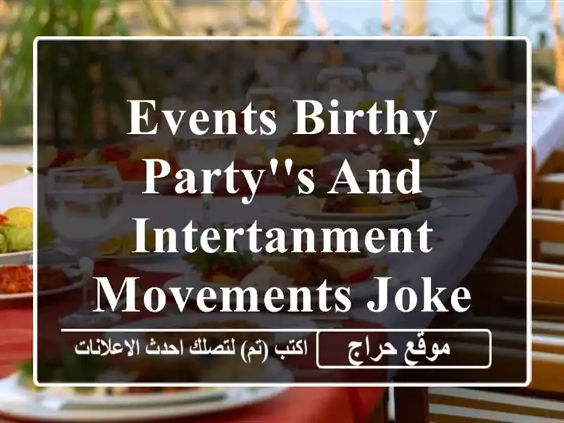 events birthy party's and intertanment movements jokers available if you want beautiful celebration