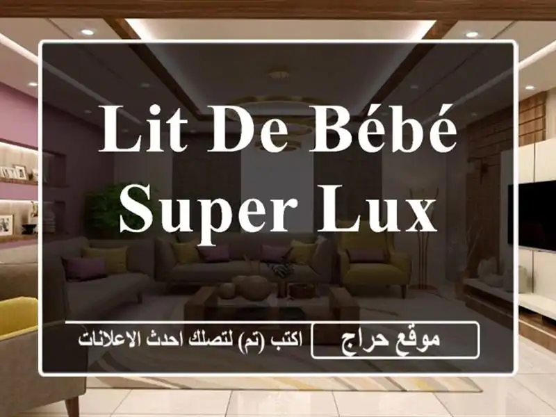 Lit de bébé super lux