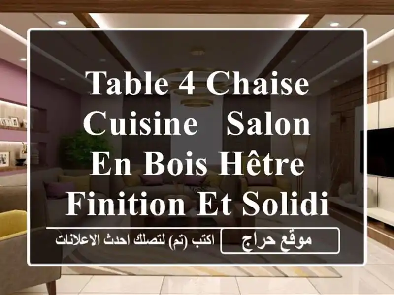 Table 4 chaise cuisine / salon en bois hêtre finition et solidité blindé