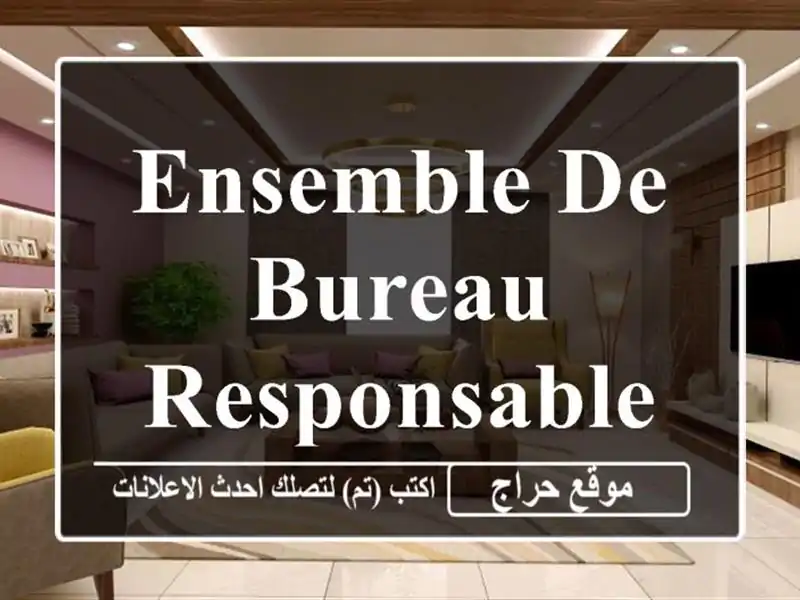 Ensemble de Bureau Responsable Tassili