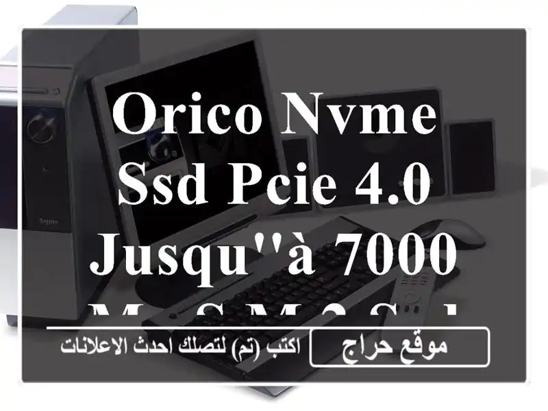 ORICO NVMe SSD PCIe 4.0 jusqu'à 7000 mo/s M.2 SSD GEN 4