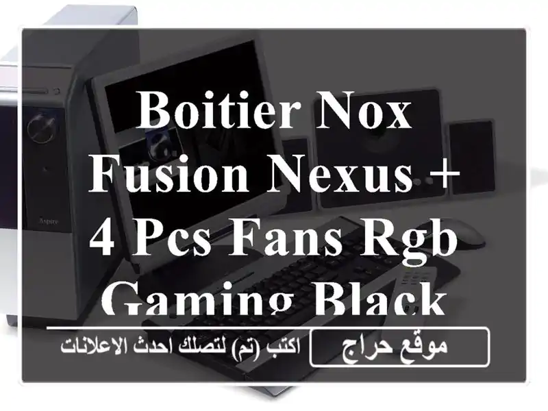Boitier NOX Fusion NEXUS + 4 Pcs Fans RGB Gaming Black