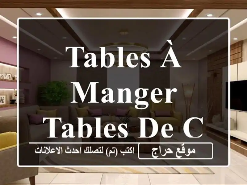 Tables à manger , Tables de cuisine