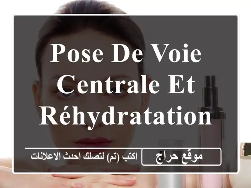 Pose de voie centrale ET réhydratation