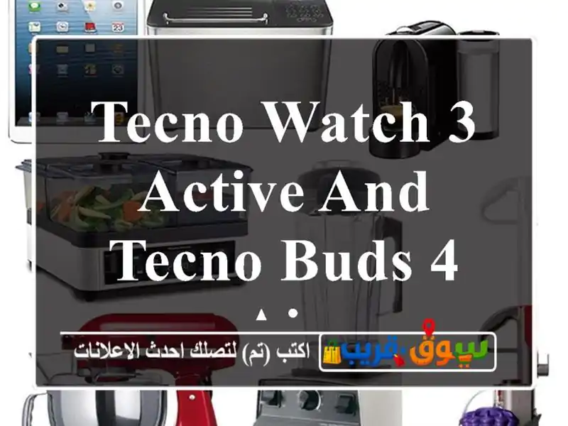 Tecno Watch 3 Active and Tecno Buds 4 Air