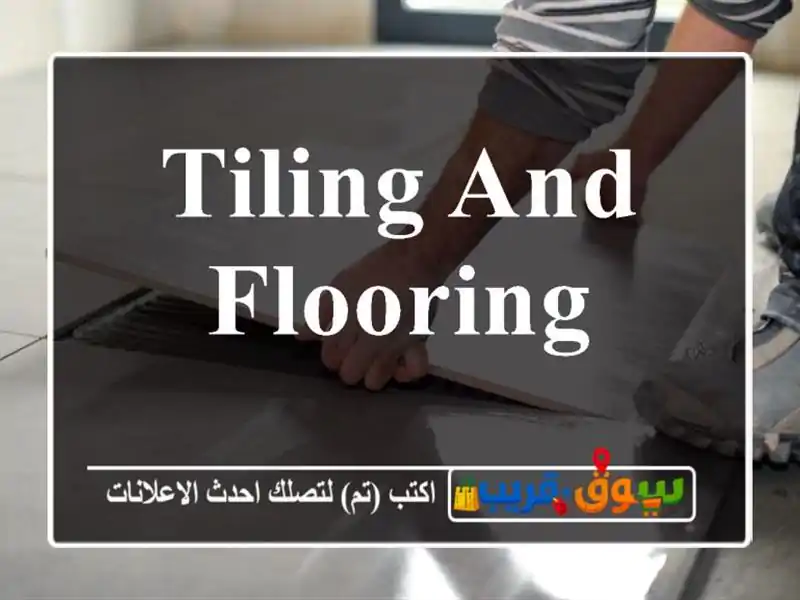Tiling and flooring