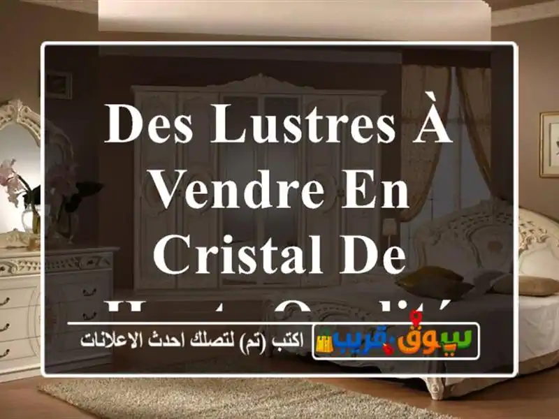 des lustres à vendre en cristal de haute qualité